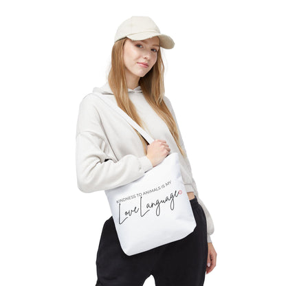 Kindness to Animals Is My Love Language Tote Bag | Animal Lover Quote Tote