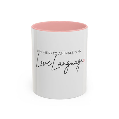 Kindness to Animals is My Love Language Mug | Accent Coffee Mug